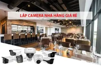 lắp camera dành cho nhà hàng, lắp camera nhà hàng, camera nhà hàng giá rẻ, camera quan sát nhà hàng, lắp đặt camera nhà hàng, tư vấn lắp camera nhà hàng
