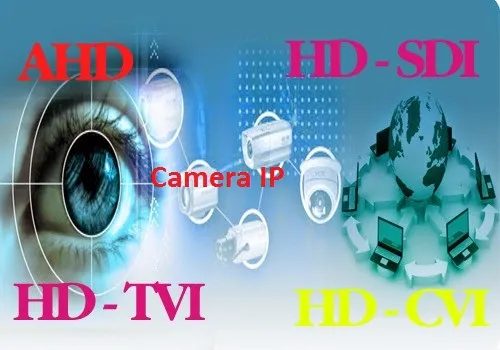 công nghệ camera quan sát nên dùng camera công nghê AHD, công nghê CVI, Công nghệ TVI, Công nghệ IP