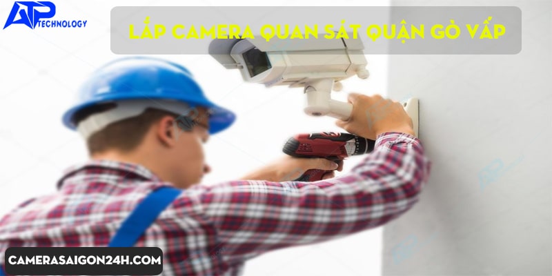 Lắp camera quan sát quận gò vấp cung cấp hệ thống camera chất lượng,ổn định,công ty uy tín,chuyên nghiệp lắp camera quan sát gò vấp,dịch vụ sửa chữa camera quận gò vấp,công ty lắp camera quận gò vấp,lắp camera wifi quận gò vấp,lắp camera giá rẻ quận gò vấp